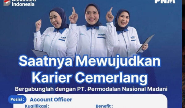 PNM Buka Lowongan Account Officer di Sumenep, Sediakan Gaji di Atas UMK
